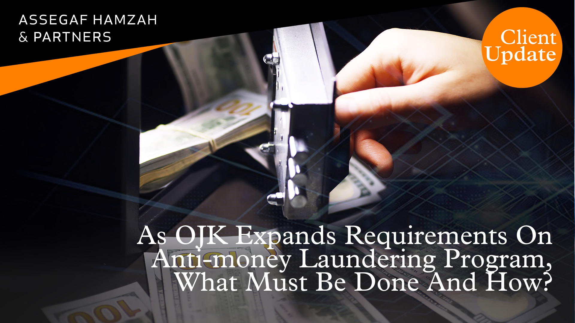 As OJK Expands Requirements On Anti-Money Laundering Program, What Must ...